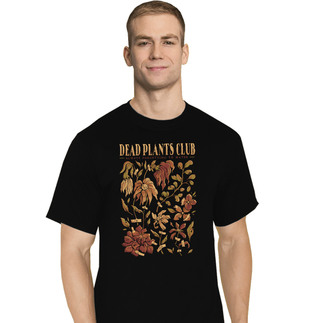 Daily_Deal_Shirts T-Shirts, Tall / Large / Black Dead Plants Club