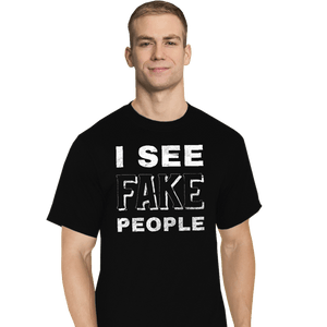 Shirts T-Shirts, Tall / Large / Black I See Fake People