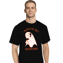 Load image into Gallery viewer, Shirts T-Shirts, Tall / Large / Black I Always Get Ghosted
