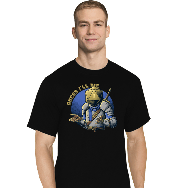 Daily_Deal_Shirts T-Shirts, Tall / Large / Black Guess I'll Die