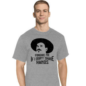 Secret_Shirts T-Shirts, Tall / Large / Sports Grey Forgive Me If I Don't Shake Hands