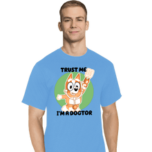 Load image into Gallery viewer, Daily_Deal_Shirts T-Shirts, Tall / Large / Royal Blue Trust Me I&#39;m A Dogtor
