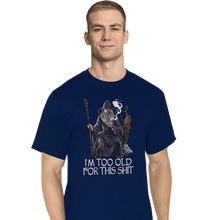 Load image into Gallery viewer, Daily_Deal_Shirts T-Shirts, Tall / Large / Navy Gandalf Is Too Old
