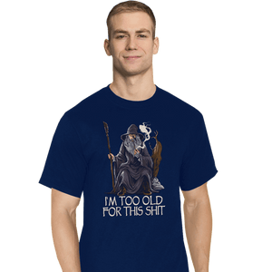 Daily_Deal_Shirts T-Shirts, Tall / Large / Navy Gandalf Is Too Old