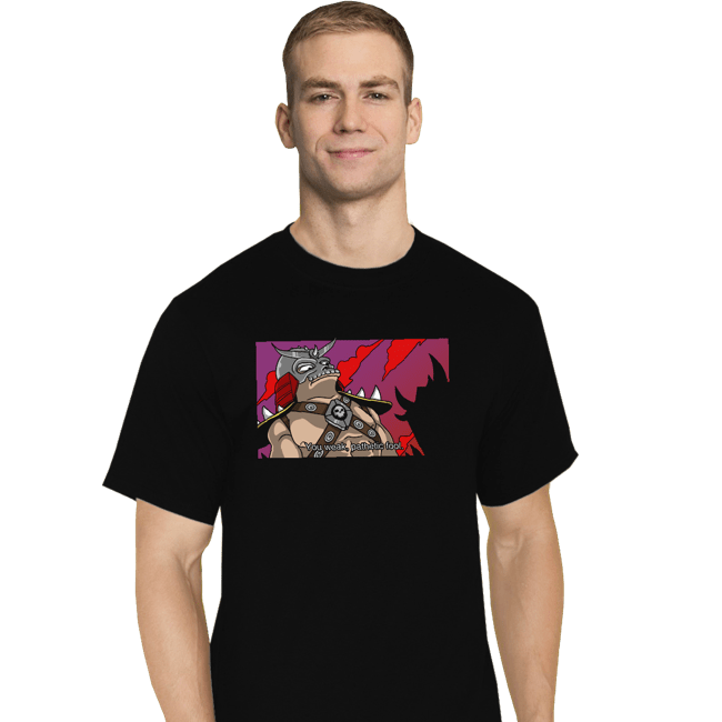 Daily_Deal_Shirts T-Shirts, Tall / Large / Black You Weak Pathetic Fool
