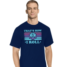 Load image into Gallery viewer, Shirts T-Shirts, Tall / Large / Navy That&#39;s How I roll
