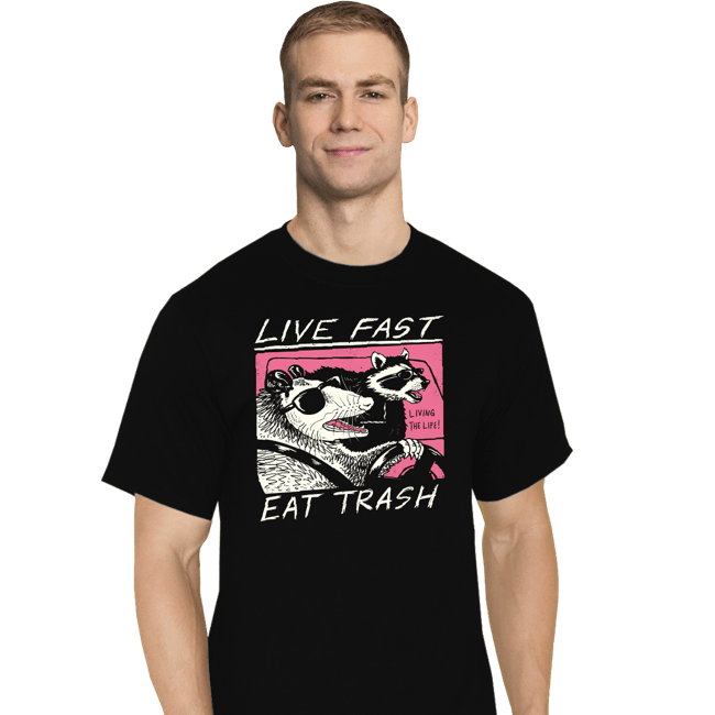 Shirts T-Shirts, Tall / Large / Black Live Fast! Eat Trash!