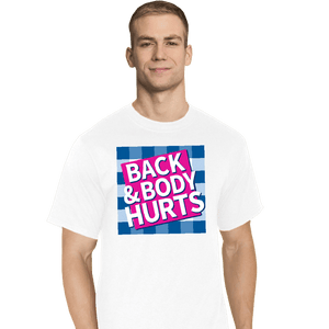 Daily_Deal_Shirts T-Shirts, Tall / Large / White Back & Body Hurts