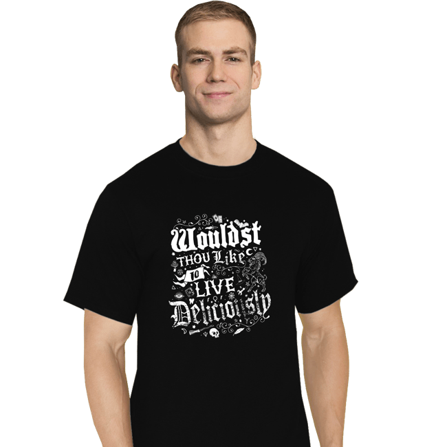 Daily_Deal_Shirts T-Shirts, Tall / Large / Black Wouldst Thou Like To Live Deliciously