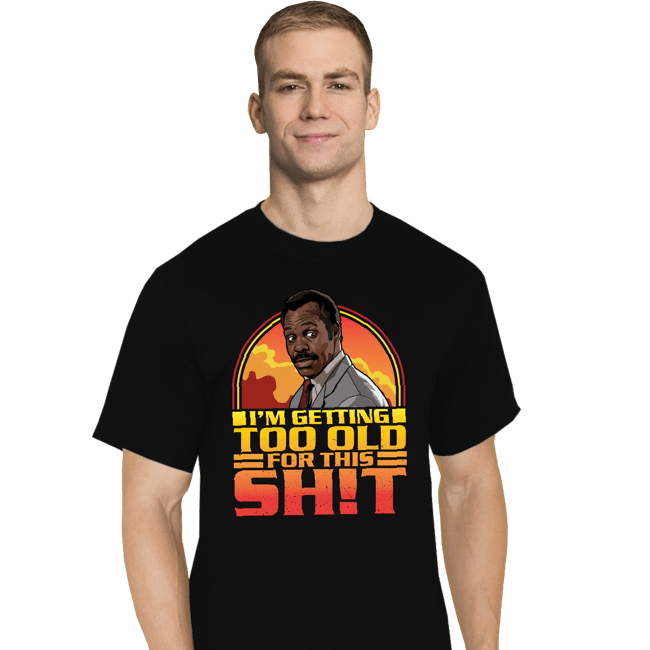 Daily_Deal_Shirts T-Shirts, Tall / Large / Black Getting Too Old