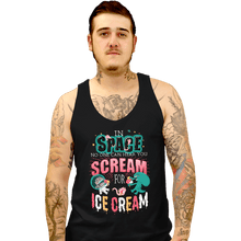 Load image into Gallery viewer, Daily_Deal_Shirts Tank Top, Unisex / Small / Black Scream for Ice Cream
