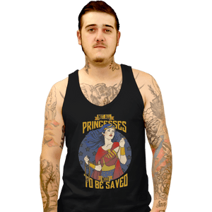 Shirts Tank Top, Unisex / Small / Black Not All Princesses Need to Be Saved