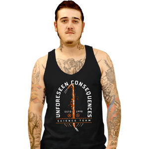 Shirts Tank Top, Unisex / Small / Black Unforseen Consequences