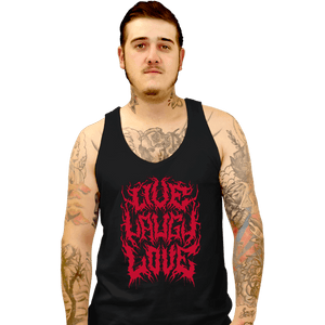 Daily_Deal_Shirts Tank Top, Unisex / Small / Black Live Laugh Love Metal