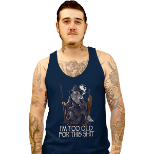 Daily_Deal_Shirts Tank Top, Unisex / Small / Navy Gandalf Is Too Old