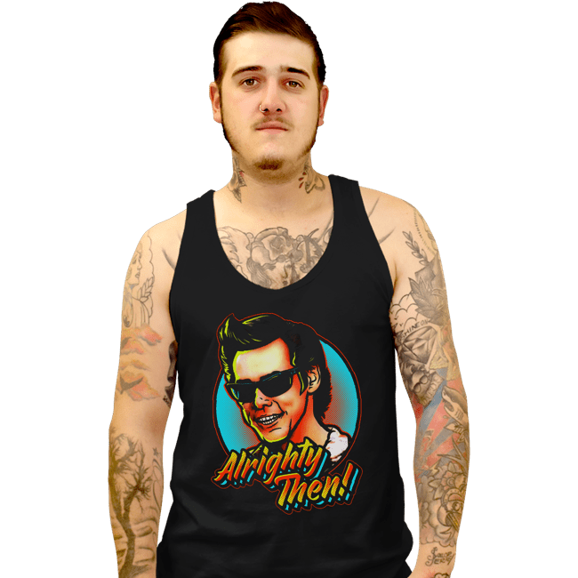 Shirts Tank Top, Unisex / Small / Black Alrighty Then!