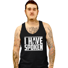 Load image into Gallery viewer, Shirts Tank Top, Unisex / Small / Black I Have Spoken
