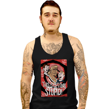 Load image into Gallery viewer, Secret_Shirts Tank Top, Unisex / Small / Black Getting Stupid
