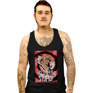 Secret_Shirts Tank Top, Unisex / Small / Black Getting Stupid