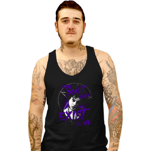 Daily_Deal_Shirts Tank Top, Unisex / Small / Black You Don't Even Exist To Me