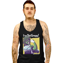Load image into Gallery viewer, Shirts Tank Top, Unisex / Small / Black I&#39;m Old Gregg

