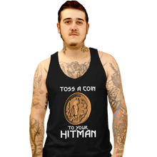 Load image into Gallery viewer, Shirts Tank Top, Unisex / Small / Black Toss A Coin To Your Hitman
