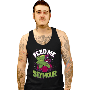 Daily_Deal_Shirts Tank Top, Unisex / Small / Black Feed Me Seymour