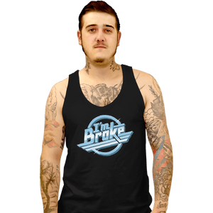 Secret_Shirts Tank Top, Unisex / Small / Black I'm Broke