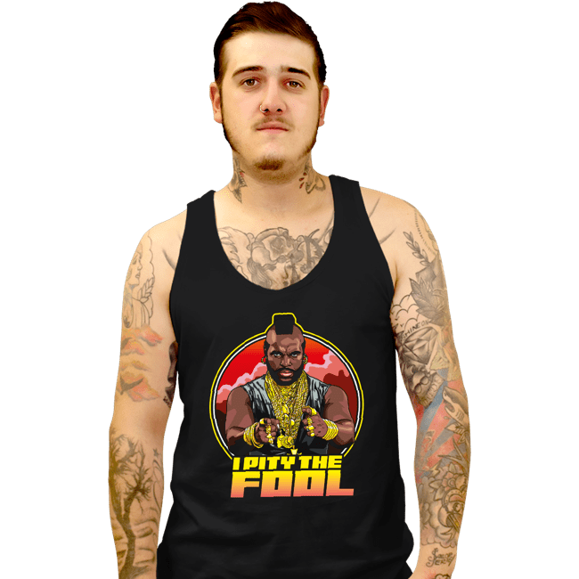 Secret_Shirts Tank Top, Unisex / Small / Black Pity The Fool