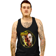 Load image into Gallery viewer, Daily_Deal_Shirts Tank Top, Unisex / Small / Black Hello There Meme
