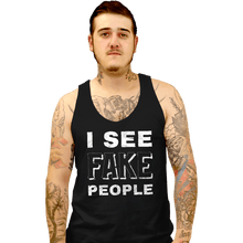 Load image into Gallery viewer, Shirts Tank Top, Unisex / Small / Black I See Fake People
