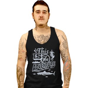 Shirts Tank Top, Unisex / Small / Black This is an Adventure