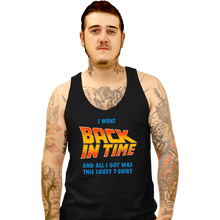 Load image into Gallery viewer, Daily_Deal_Shirts Tank Top, Unisex / Small / Black Lousy Back In Time Shirt
