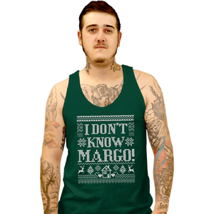 Daily_Deal_Shirts Tank Top, Unisex / Small / Black I Don't Know Margo!