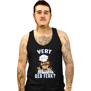 Daily_Deal_Shirts Tank Top, Unisex / Small / Black Vert Der Ferk?