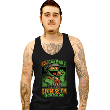 Load image into Gallery viewer, Daily_Deal_Shirts Tank Top, Unisex / Small / Black I&#39;m Garbage
