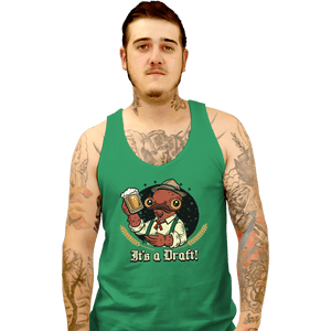 Shirts Tank Top, Unisex / Small / Irish Green It's A Draft