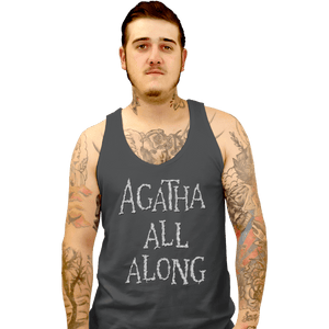 Secret_Shirts Tank Top, Unisex / Small / Charcoal Agatha All Along Grey Shirt