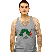 Load image into Gallery viewer, Secret_Shirts Tank Top, Unisex / Small / Sports Grey A Very Hangry Caterpillar
