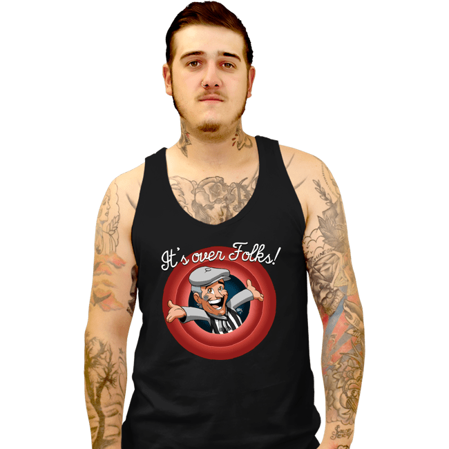 Daily_Deal_Shirts Tank Top, Unisex / Small / Black It's Over Folks!