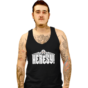 Daily_Deal_Shirts Tank Top, Unisex / Small / Black Heresy