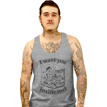 Load image into Gallery viewer, Shirts Tank Top, Unisex / Small / Sports Grey I Want You Inside Me
