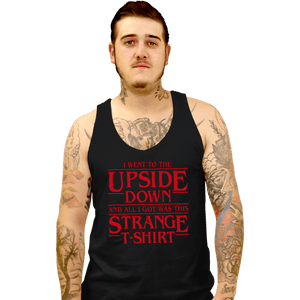 Shirts Tank Top, Unisex / Small / Black I Went To The Upside Down