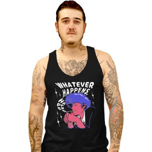 Shirts Tank Top, Unisex / Small / Black Whatever Happens