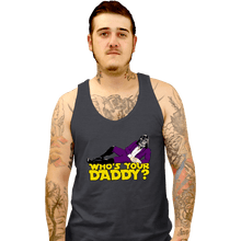 Load image into Gallery viewer, Daily_Deal_Shirts Tank Top, Unisex / Small / Dark Heather Who&#39;s Your Daddy
