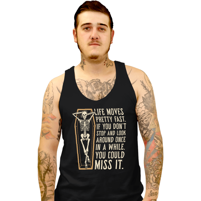 Secret_Shirts Tank Top, Unisex / Small / Black Life Moves Fast