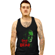 Load image into Gallery viewer, Shirts Tank Top, Unisex / Small / Black Dad Of The Dead
