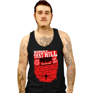 Daily_Deal_Shirts Tank Top, Unisex / Small / Black Running Up That Hill Tape