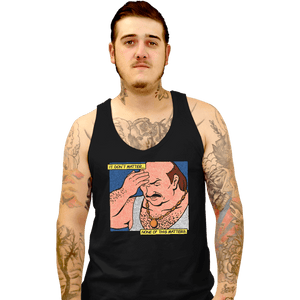 Secret_Shirts Tank Top, Unisex / Small / Black It Don't Matter, None Of This Matters