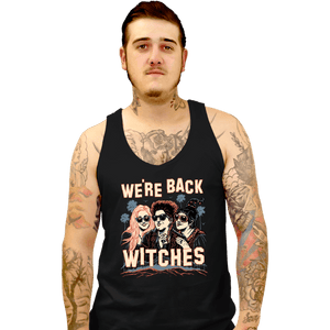 Secret_Shirts Tank Top, Unisex / Small / Black We're Back Witches